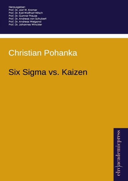 Six Sigma vs. Kaizen - Eine vergleichende Gegenüberstellung, Taschenbuch von Christian Pohanka, EHV Academicpress, 9783867419277