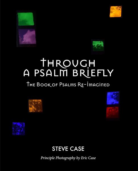 Produktbild: Through a Psalm Briefly: The Book of Psalms Re-Imagined