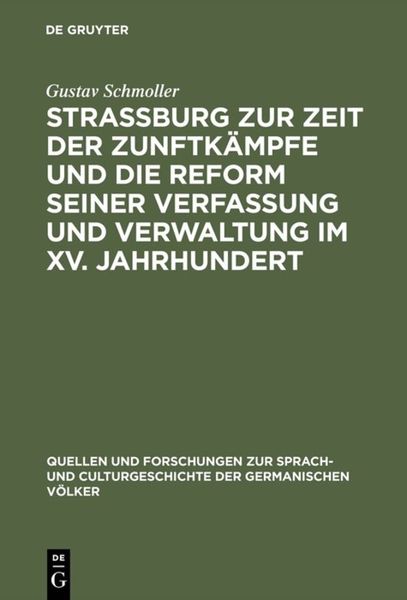 Produktbild: Strassburg zur Zeit der Zunftk&auml;mpfe und die Reform seiner Verfassung und Verwaltung im XV. Jahrhundert