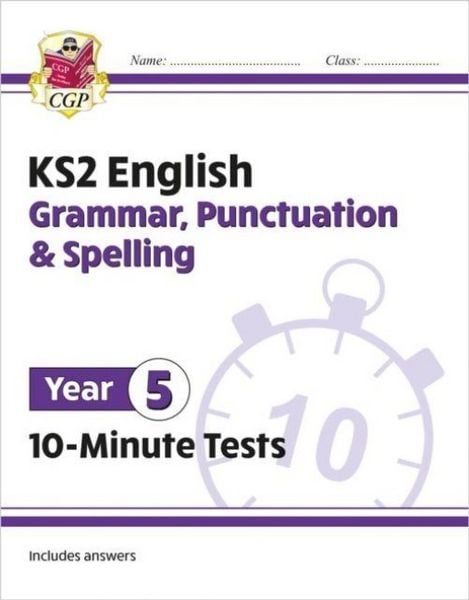 Produktbild: KS2 Year 5 English 10-Minute Tests: Grammar, Punctuation & Spelling