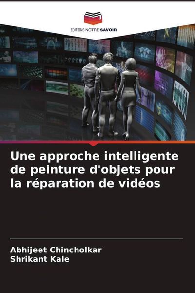 Produktbild: Une approche intelligente de peinture d'objets pour la r&eacute;paration de vid&eacute;os
