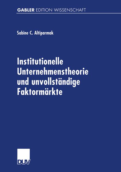 Produktbild: Institutionelle Unternehmenstheorie und unvollst&auml;ndige Faktorm&auml;rkte