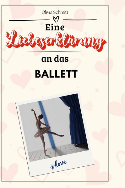 Produktbild: Eine Liebeserkl&auml;rung an das Ballett
