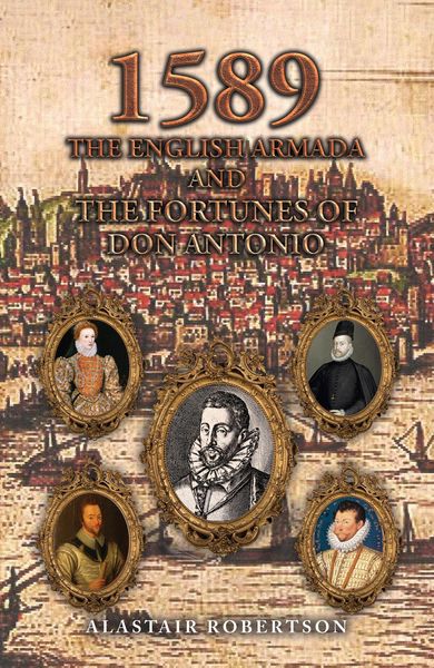 Produktbild: 1589 - The English Armada and the Fortunes of Don Antonio