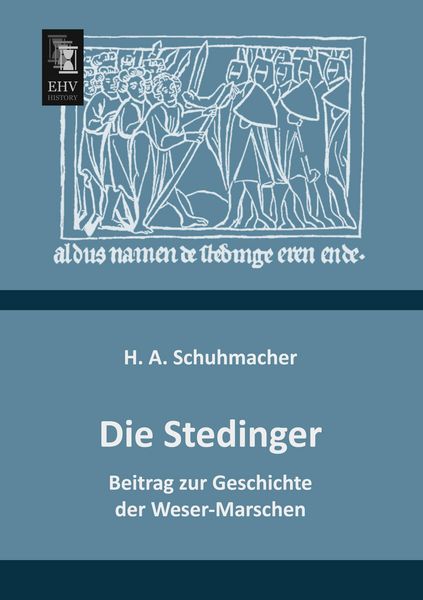 Die Stedinger, Taschenbuch von H. A. Schuhmacher, EHV-History, 9783955641764