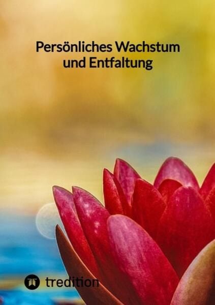 Persönliches Wachstum und Entfaltung, Taschenbuch von Jaltas, Tredition, 9783347842601