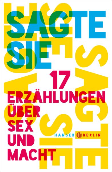 Produktbild: Sagte sie. 17 Erz&auml;hlungen &uuml;ber Sex und Macht