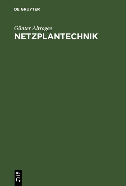 Netzplantechnik, Gebundene Ausgabe von Günter Altrogge, De Gruyter Oldenbourg, 978-3-486-23728-3