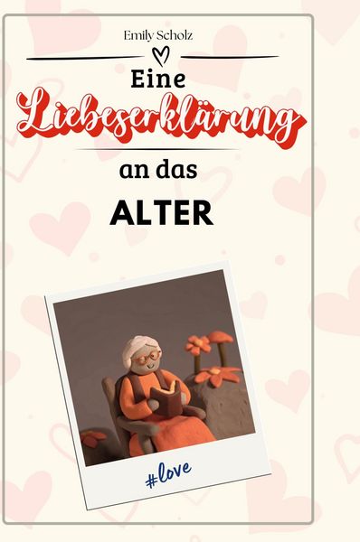 Produktbild: Eine Liebeserkl&auml;rung an das Alter