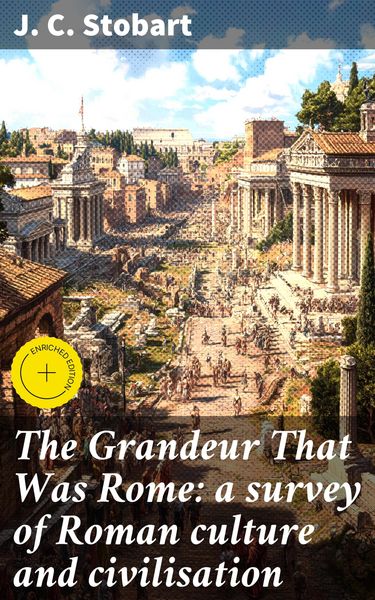 Produktbild: The Grandeur That Was Rome: a survey of Roman culture and civilisation