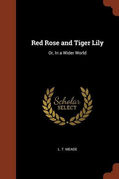 Produktbild: Red Rose and Tiger Lily: Or, In a Wider World