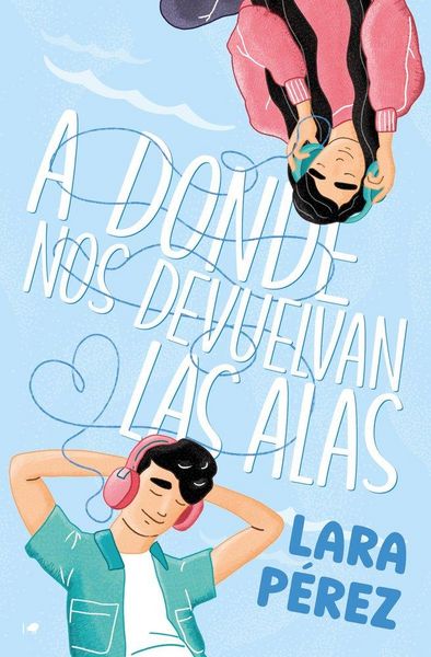 Produktbild: A donde nos devuelvan las alas