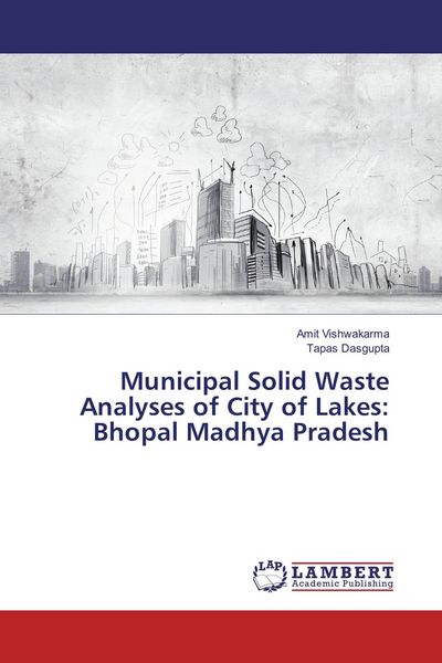 Produktbild: Municipal Solid Waste Analyses of City of Lakes: Bhopal Madhya Pradesh