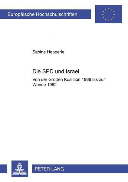 Die SPD und Israel, Taschenbuch von Sabine Hepperle, Peter Lang GmbH, Internationaler Verlag der Wissenschaften, 9783631357439
