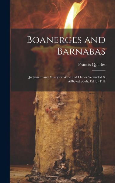 Produktbild: Boanerges and Barnabas: Judgment and Mercy or Wine and Oil for Wounded & Afflicted Souls, ed. by F.H