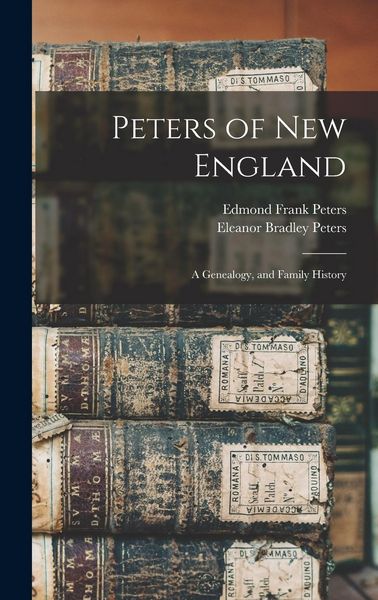 Produktbild: Peters of New England: A Genealogy, and Family History