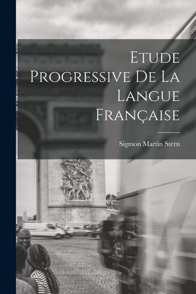 Produktbild: Etude Progressive de la Langue Fran&ccedil;aise