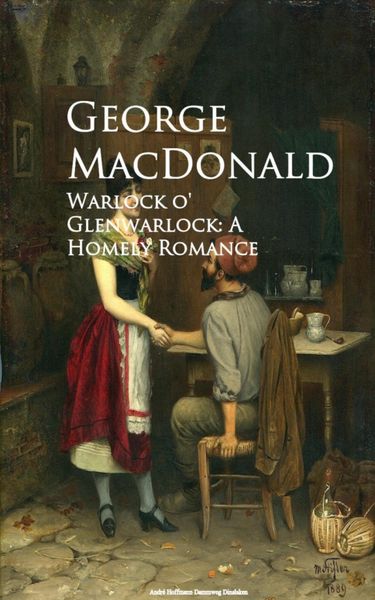 Produktbild: Warlock o' Glenwarlock: A Homely Romance