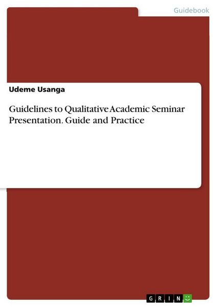 Produktbild: Guidelines to Qualitative Academic Seminar Presentation. Guide and Practice