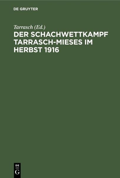Produktbild: Der Schachwettkampf Tarrasch-Mieses im Herbst 1916