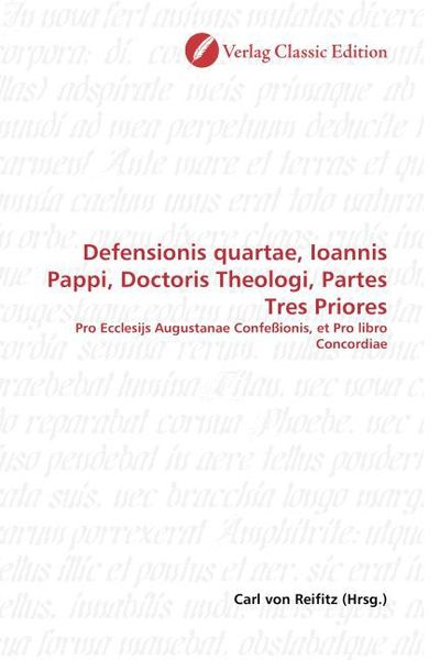 Produktbild: Defensionis quartae, Ioannis Pappi, Doctoris Theologi, Partes Tres Priores