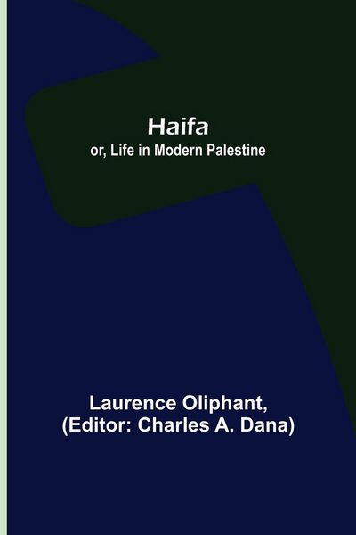 Produktbild: Haifa; or, Life in modern Palestine