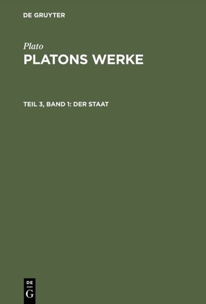 Plato: Platons Werke / Der Staat, Gebundene Ausgabe von Plato, De Gruyter, 978-3-11-132091-5
