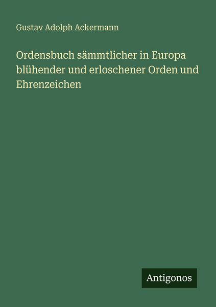 Produktbild: Ordensbuch s&auml;mmtlicher in Europa bl&uuml;hender und erloschener Orden und Ehrenzeichen