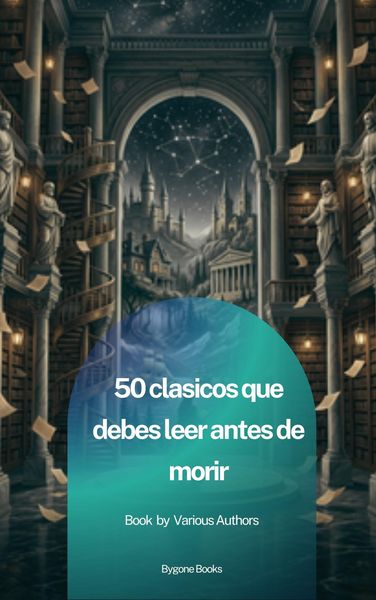 Produktbild: 50 Cl&aacute;sicos que Debes Leer Antes de Morir