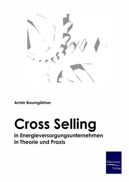 Produktbild: Cross-Selling in Energieversorgungsunternehmen in Theorie und Praxis