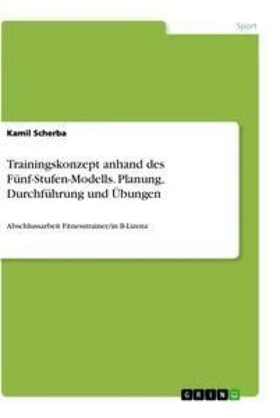 Produktbild: Trainingskonzept anhand des F&uuml;nf-Stufen-Modells. Planung, Durchf&uuml;hrung und &Uuml;bungen