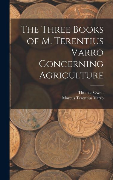 Produktbild: The Three Books of M. Terentius Varro Concerning Agriculture