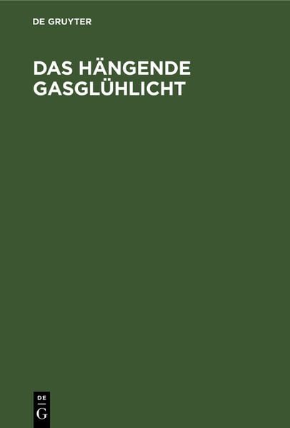 Produktbild: Das h&auml;ngende Gasgl&uuml;hlicht