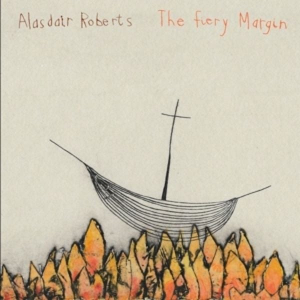 Fiery Margin - Alasdair Roberts, CD