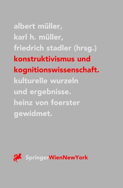 Konstruktivismus und Kognitionswissenschaft, Taschenbuch von Albert Müller , Karl H. Müller , Friedrich Stadler, Springer Wien, 9783211835852