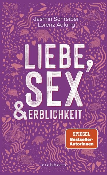 Liebe, Sex und Erblichkeit, Gebundene Ausgabe von Jasmin Schreiber , Lorenz Adlung, Eichborn, 9783847901686