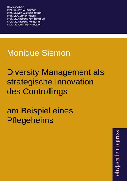 Diversity Management als strategische Innovation des Controllings – am Beispiel eines Pflegeheims, Taschenbuch von Monique Siemon, Europäischer