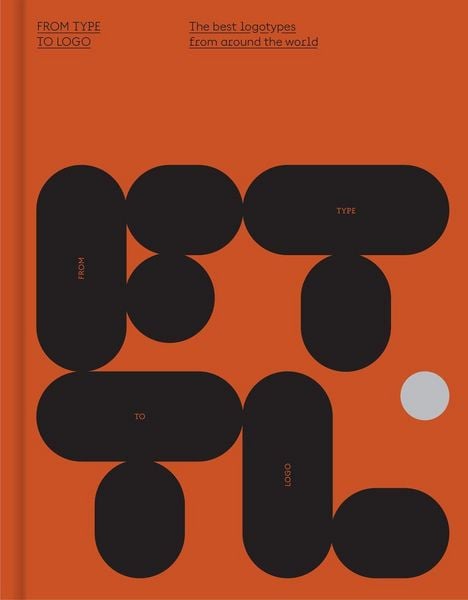 Produktbild: From Type to LOGO: The Best Logotypes from Around the World
