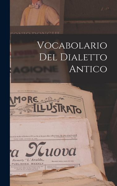 Produktbild: Vocabolario Del Dialetto Antico