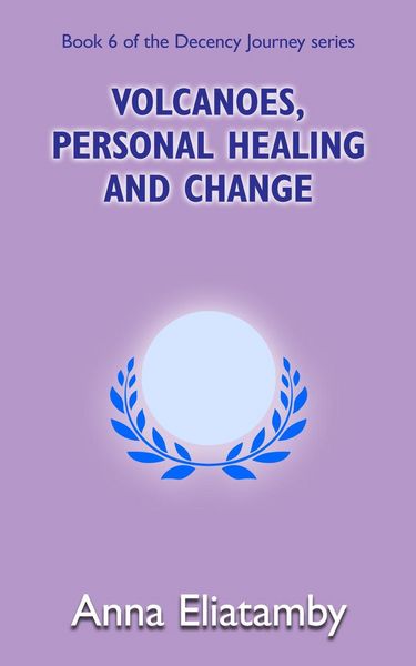 Produktbild: Volcanoes, Personal Healing and Change (Decency Journey, #6)