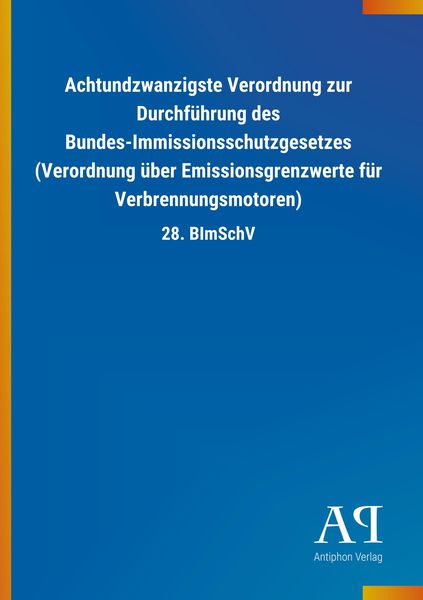 Produktbild: Achtundzwanzigste Verordnung zur Durchf&uuml;hrung des Bundes-Imm