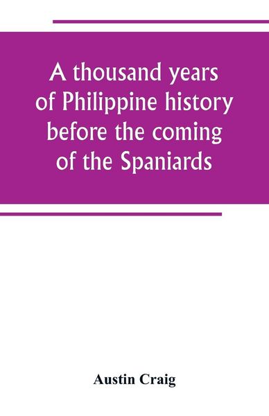 Produktbild: A thousand years of Philippine history before the coming of the Spaniards