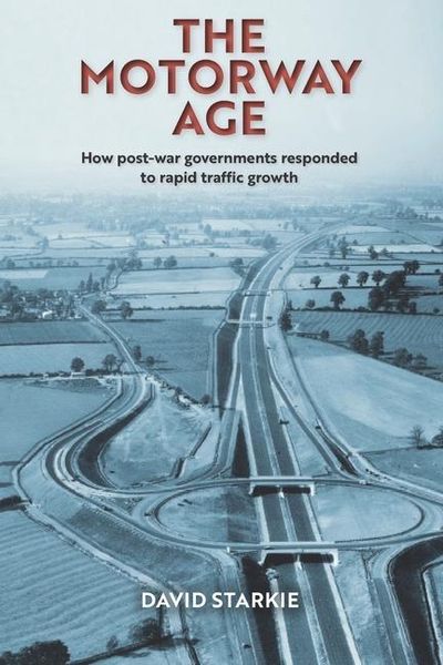Produktbild: The Motorway Age: How post-war governments responded to rapid traffic growth