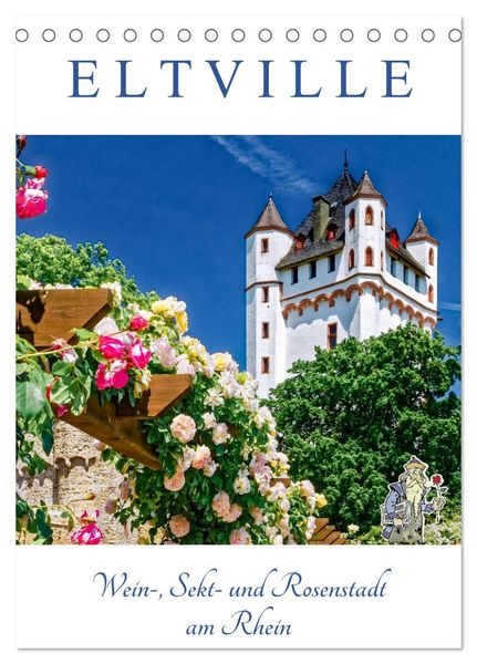Produktbild: ELTVILLE &ndash; Wein-, Sekt- und Rosenstadt am Rhein (Tischkalender 2026 DIN A5 hoch), CALVENDO Monatskalender