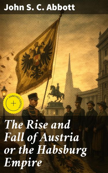 Produktbild: The Rise and Fall of Austria or the Habsburg Empire