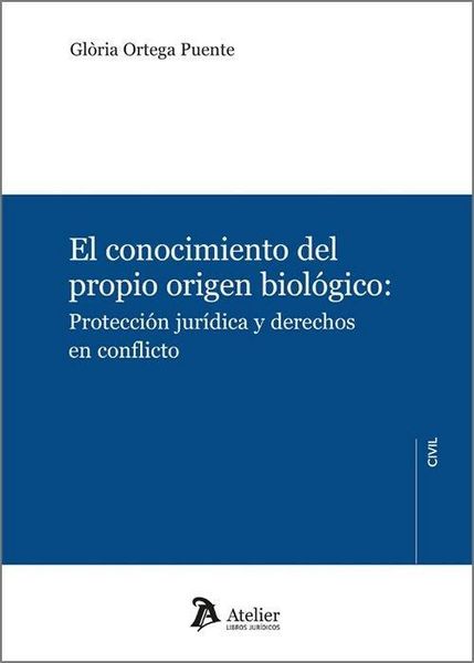 Produktbild: El conocimiento del propio origen biol&oacute;gico protecci&oacute;n jur&iacute;dica y derechos en conflicto