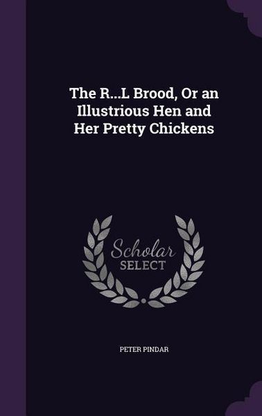 Produktbild: The R...L Brood, Or an Illustrious Hen and Her Pretty Chickens