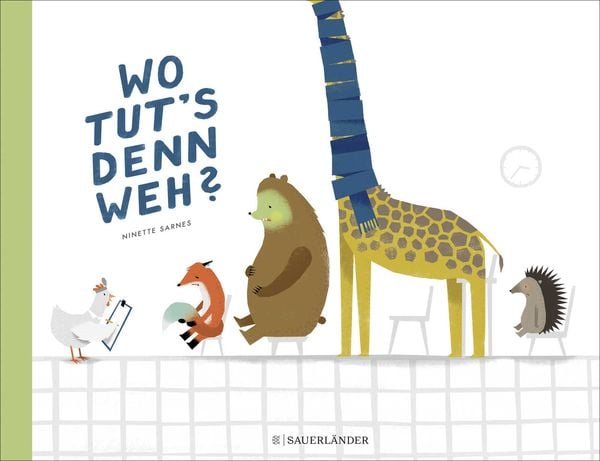 Wo tut's denn weh?, Gebundene Ausgabe von Ninette, Fischer Sauerländer, 978-3-7373-5854-5