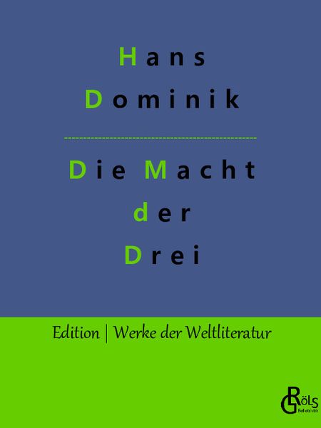 Die Macht der Drei, Taschenbuch von Hans Dominik, Gröls Verlag, 9783966374194