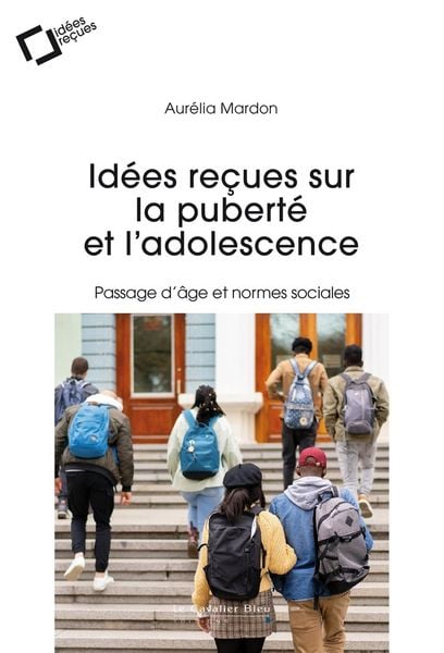 Produktbild: Id&eacute;es re&ccedil;ues sur la pubert&eacute; et l'adolescence